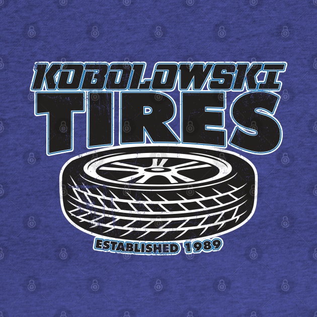 Kobolowski Tires by WhatProductionsBobcaygeon